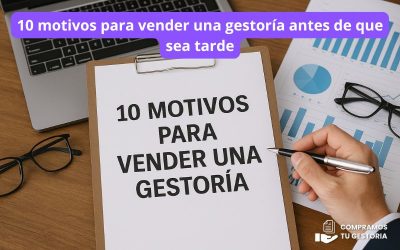 10 motivos para vender una gestoría antes de que sea tarde