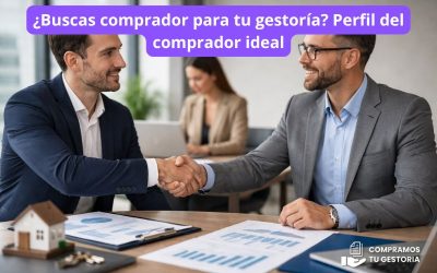 ¿Buscas comprador para tu gestoría? Perfil del comprador ideal