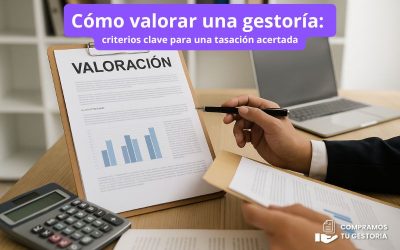 Cómo valorar una gestoría: criterios clave para una tasación acertada