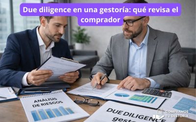 Due diligence en una gestoría: qué revisa el comprador